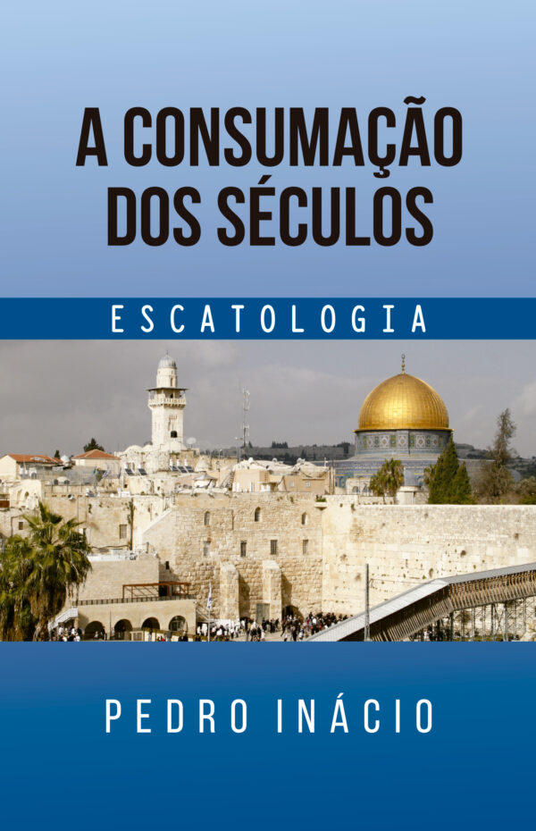 A Consumação dos Séculos