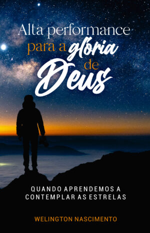 Alta Performance para a Glória de Deus